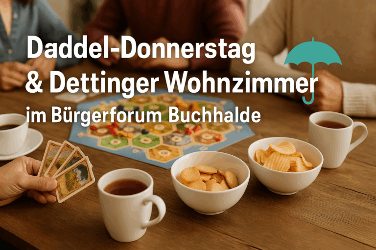 Daddel-Donnerstag & Dettinger Wohnzimmer im Bürgerforum Buchhalde