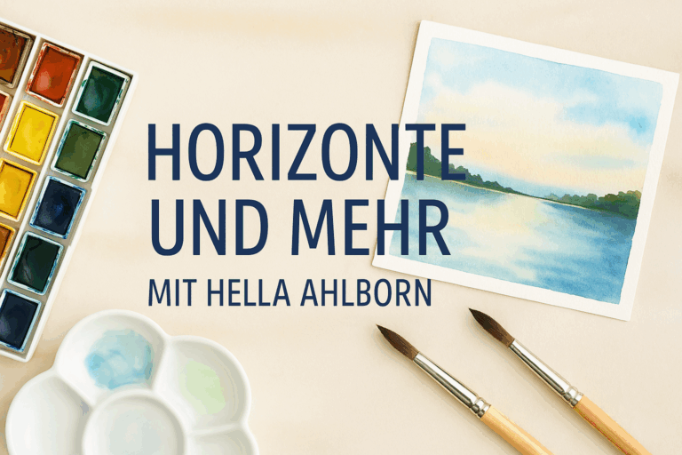 Horizonte und Mehr – Aquarell-Workshop mit Hella Ahlborn im Bürgerforum